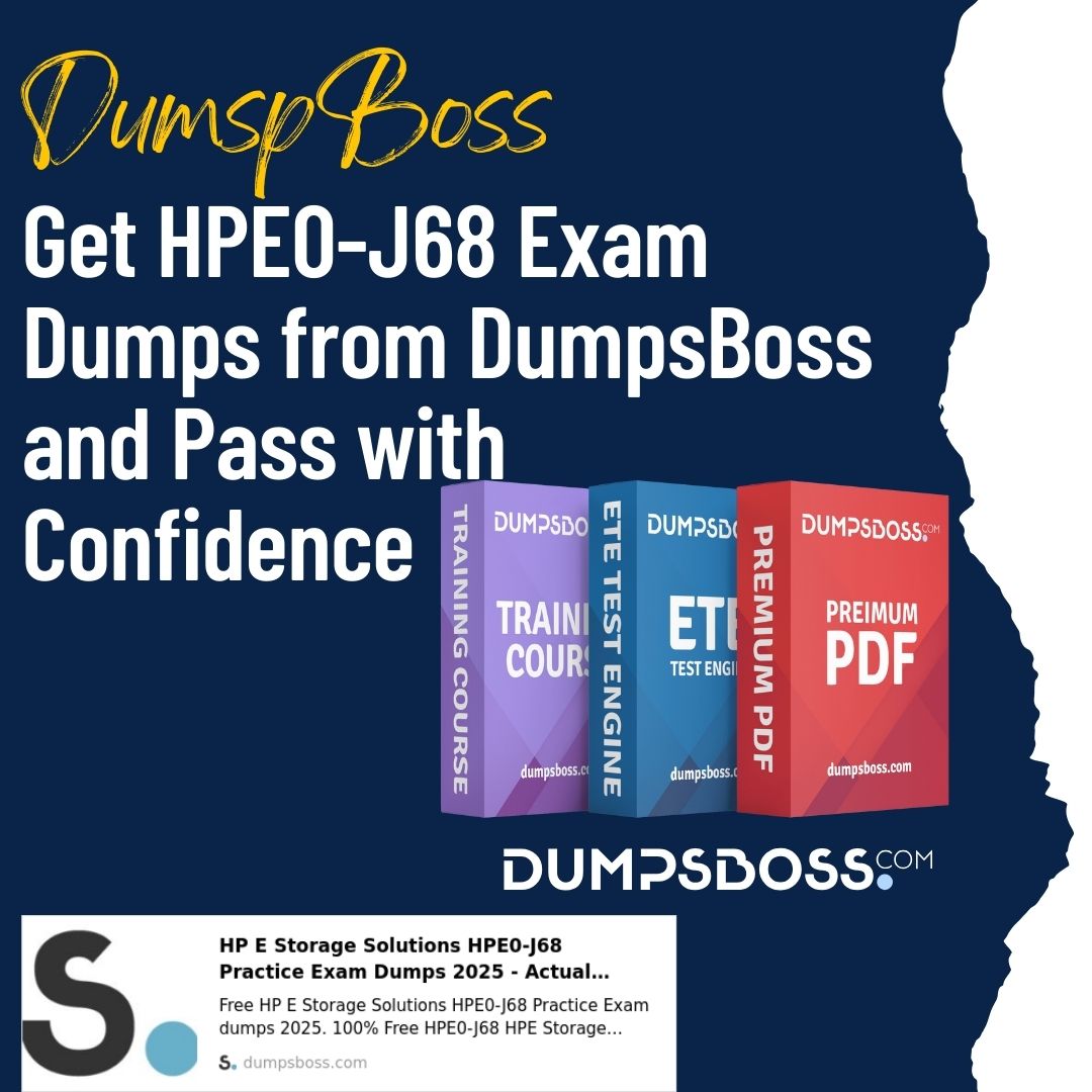 Achieve Your Certification Goals with DumpsBoss HPE0-J68 Exam Dumps